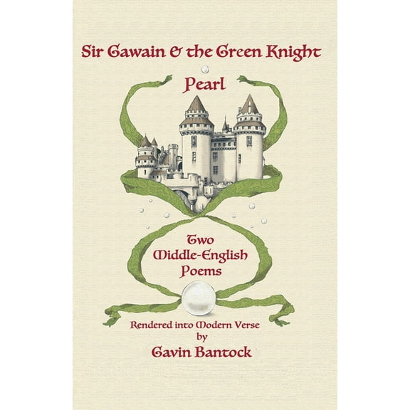 Sir Gawain & the Green Knight and Pearl: Two Middle-English Poems Rendered into Modern Verse