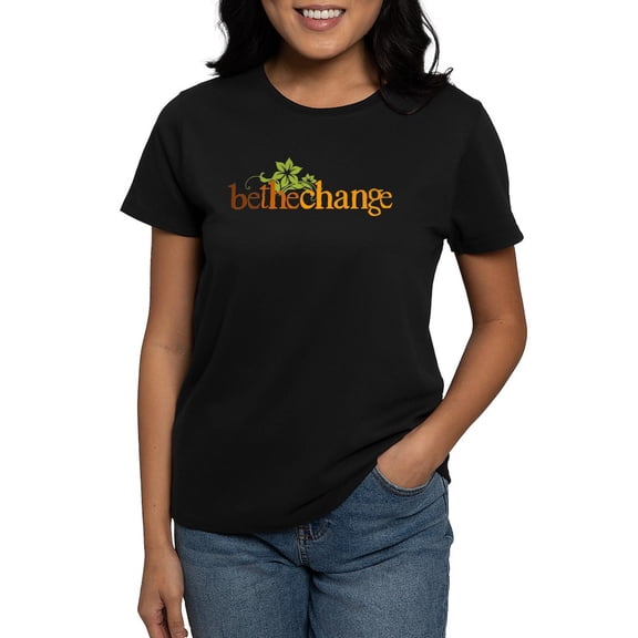 CafePress - Be The Change Earthy Floral T Shirt - Women's Traditional Fit Dark T-Shirt