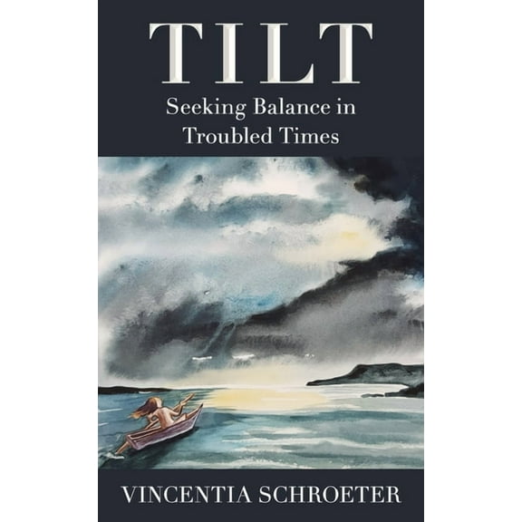 Tilt: Seeking Balance in Troubled Times, (Paperback)