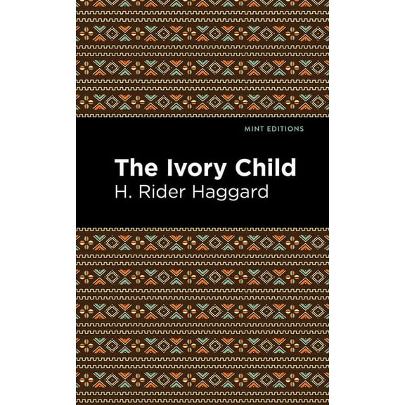 Mint Editions (Fantasy and Fairytale) The Ivory Child, (Hardcover)