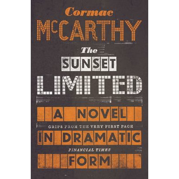 Pre-Owned The Sunset Limited: A Novel in Dramatic Form (Paperback) by Cormac McCarthy