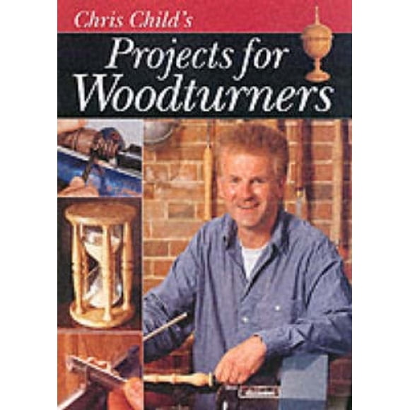Chris Child's Projects for Woodturners