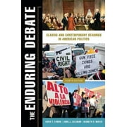 The Enduring Debate: Classic and Contemporary Readings in American Politics, Pre-Owned (Paperback)
