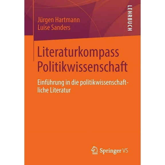Literaturkompass Politikwissenschaft: EinfÃ¼hrung in Die Politikwissenschaftliche Literatur, (Paperback)