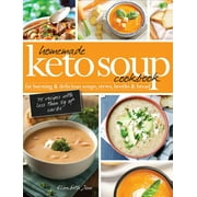 ELIZABETH JANE Homemade Keto Soup Cookbook: Fat Burning & Delicious Soups, Stews, Broths & Bread (Hardcover)