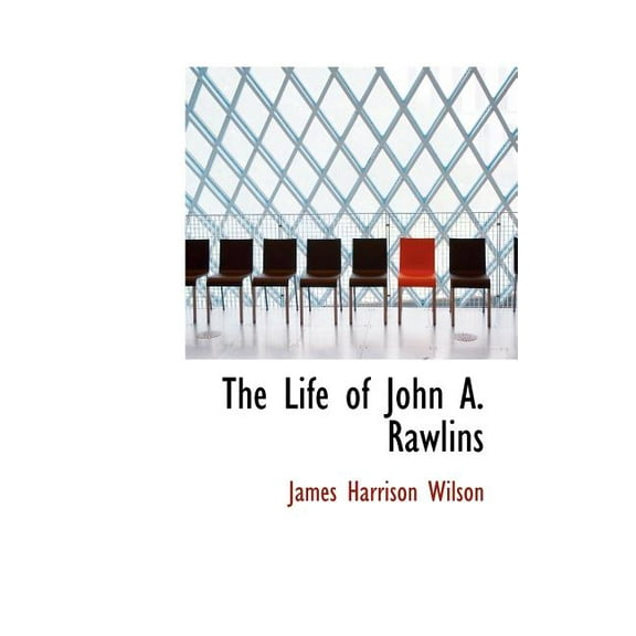 The Life of John A. Rawlins (Hardcover)