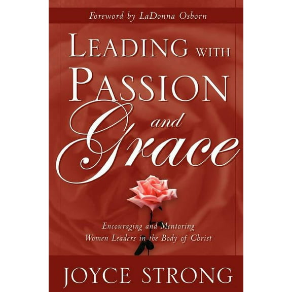 Leading with Passion and Grace, (Paperback)