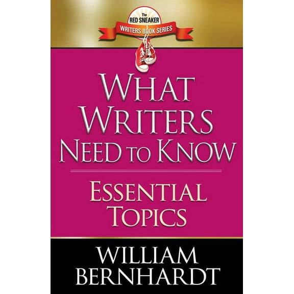 The Red Sneaker Writers Book What Writers Need to Know: Essential Topics, Book 9, (Paperback)