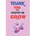 thumbnail image 1 of Pre-Owned Thank You for Helping Me Grow (Paperback), 1 of 1