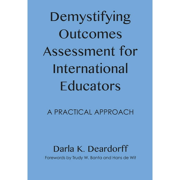 Demystifying Outcomes Assessment for International Educators: A Practical Approach, (Hardcover)