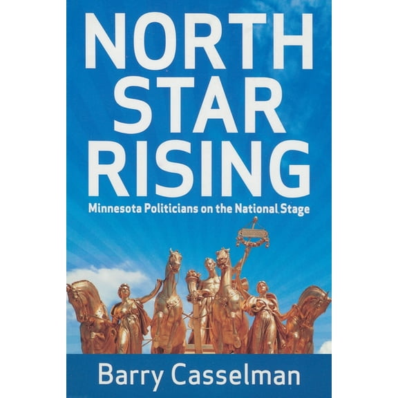 North Star Rising: Minnesota Politicians on the National Stage, (Paperback)