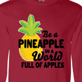 thumbnail image 4 of Inktastic Be a Pineapple In a World Full of Apples Long Sleeve T-Shirt, 4 of 5