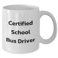 thumbnail image 2 of Amangny Funny School Bus Driver Gifts from Friends, White Coffee Mug for School Bus Driver Birthday, Certified Quote, 2 of 6