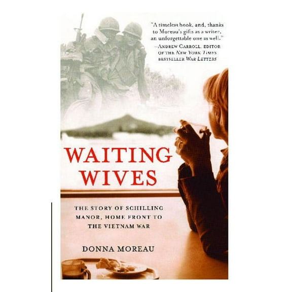 Waiting Wives: The Story of Schilling Manor, Home Front to the Vietnam War, (Paperback)