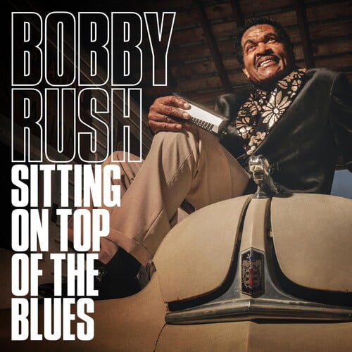 Bobby Rush - Sitting On Top Of The Blues - Blues - CD