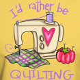 thumbnail image 3 of CafePress - I'd Rather Be Quilting Light T Shirt - Light T-Shirt - CP, 3 of 4