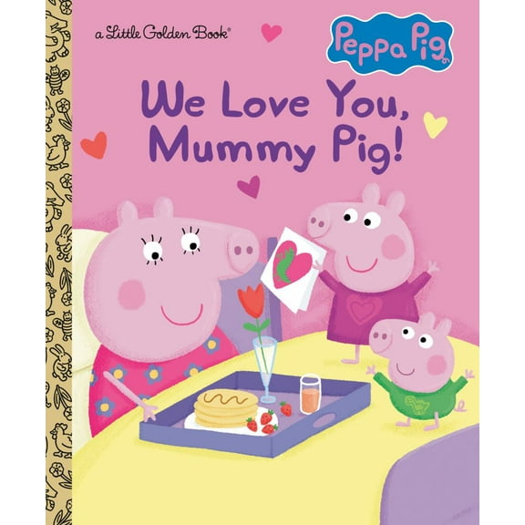 We Love You, Mummy Pig! (Peppa Pig)