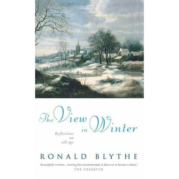 The View in Winter: Reflections on Old Age, (Hardcover)