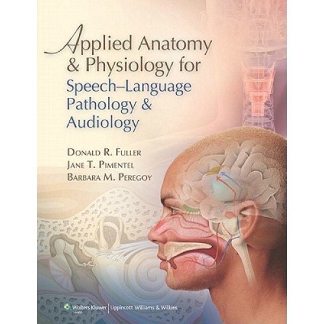 Applied Anatomy and Physiology for Speech-Language Pathology and Audiology