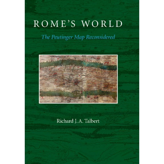 Rome's World: The Peutinger Map Reconsidered, (Paperback)