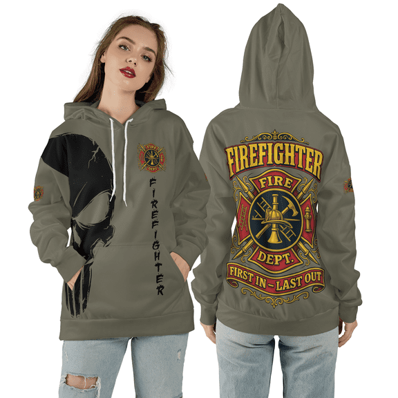 Proud Firefighter 3D Hoodie, First In Last Out Fire Dept 3D Hooded Sweatshirt, Skull Firefighter All Over Print Hoodie