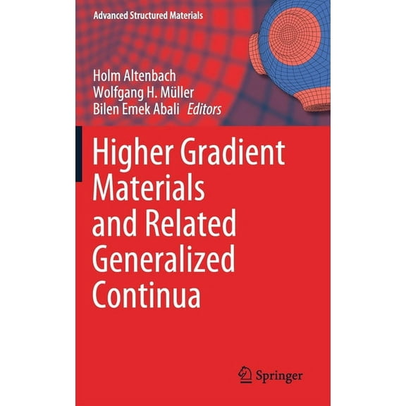 Advanced Structured Materials Higher Gradient Materials and Related Generalized Continua, Book 120, (Hardcover)