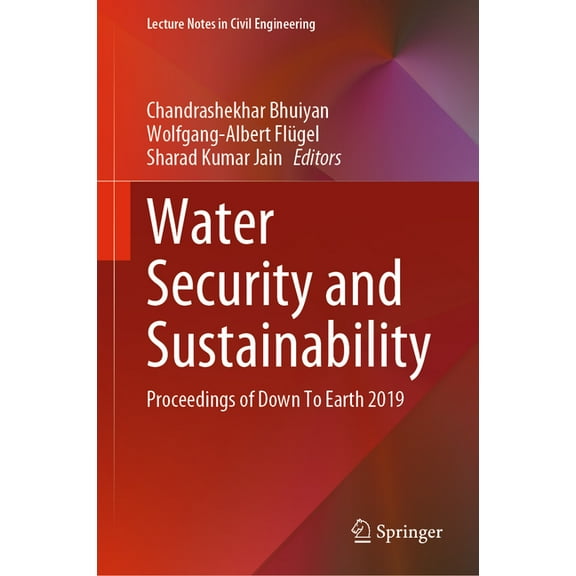 Lecture Notes in Civil Engineering Water Security and Sustainability: Proceedings of Down to Earth 2019, Book 115, (Hardcover)