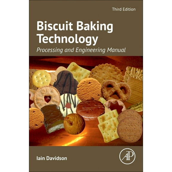 Biscuit Baking Technology: Processing and Engineering Manual, (Paperback)