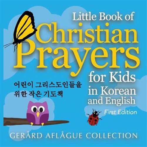 Pre-Owned Little Book of Christian Prayers for Kids in Korean and English (Paperback) by Gerard Aflague, Mary Aflague