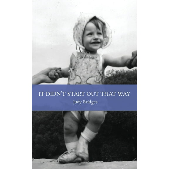 It Didn't Start Out That Way, (Paperback)