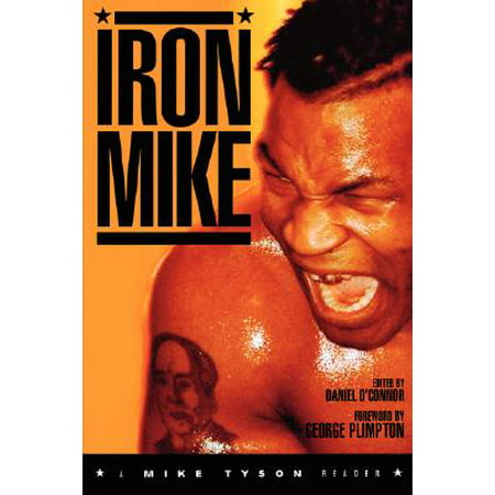 Iron Mike : A Mike Tyson Reader (Mike Tyson Best Boxer Ever)