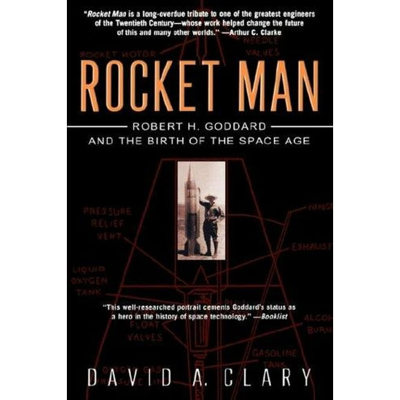 Rocket Man: Robert H. Goddard And The Birth Of The Space Age