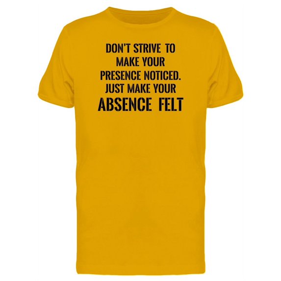 Just Make You Absence Felt Tee Men's -Image by Shutterstock