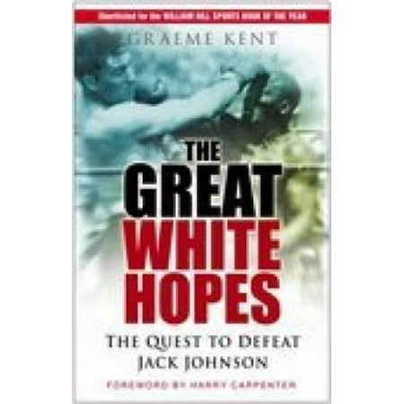 The Great White Hopes: The Quest to Defeat Jack Johnson, Used [Paperback]