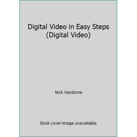 Digital Video in Easy Steps (Digital Video) (Paperback - Used) 0760753644 9780760753644