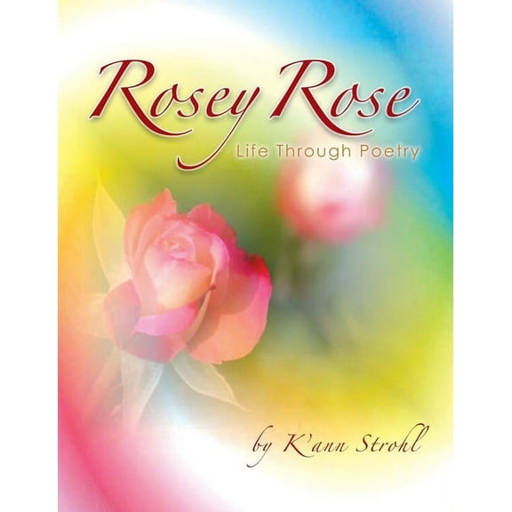 Rosey Rose Life Through Poetry (Paperback)