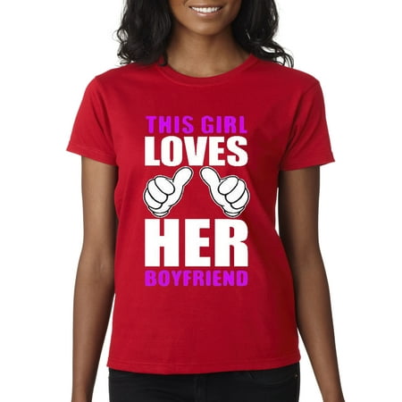 New Way 063 - Women's T-Shirt This Girl Loves Her (Best Way To Propose To Your Boyfriend)