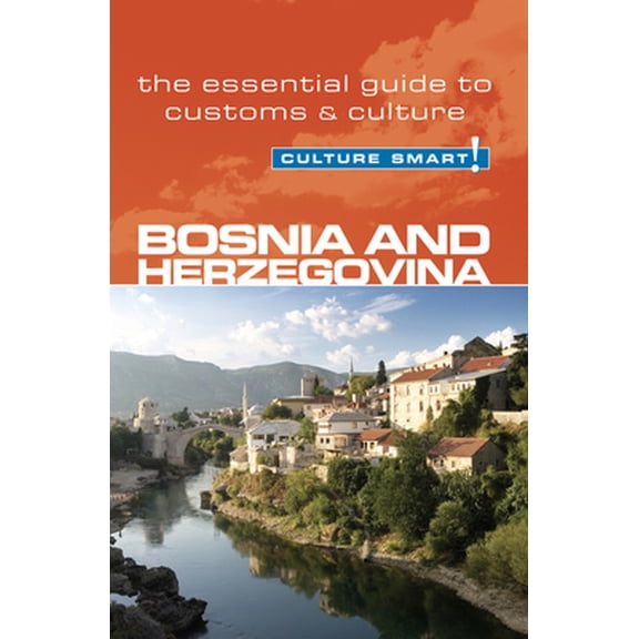 Pre-Owned Bosnia & Herzegovina - Culture Smart!: The Essential Guide to Customs & Culture (Paperback) 1857334841 9781857334845
