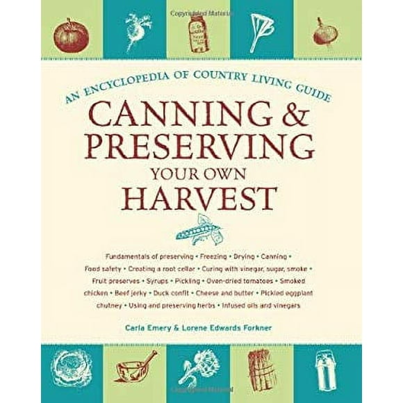 Canning and Preserving Your Own Harvest : An Encyclopedia of Country Living Guide 9781570615719 Used / Pre-owned
