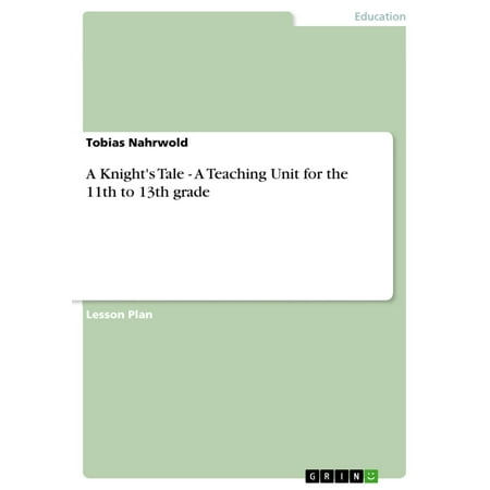 - A Knight's Tale - A Teaching Unit for the 11th to 13th grade - eBook