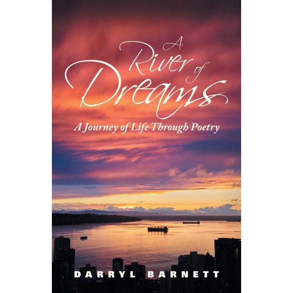 A River of Dreams: A Journey of Life Through Poetry