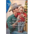 thumbnail image 1 of Pre-Owned His Baby No Matter What (Mass Market Paperback) 1335408185 9781335408181, 1 of 1