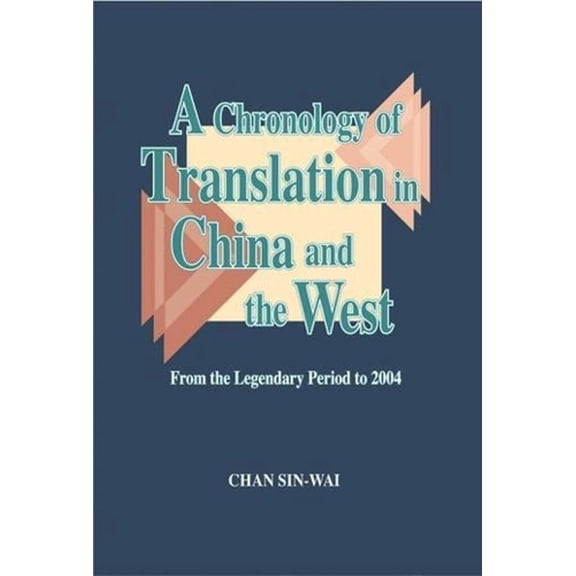 A Chronology of Translation in China and the West: From the