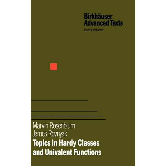 BirkhÃ¤user Advanced Texts Basler LehrbÃ¼c Topics in Hardy Classes and Univalent Functions, (Hardcover)