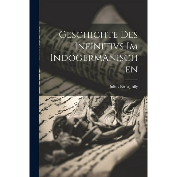 Geschichte des Infinitivs im Indogermanischen (Paperback)