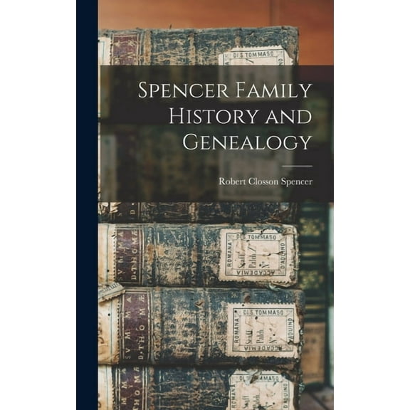 Spencer Family History and Genealogy, (Hardcover)