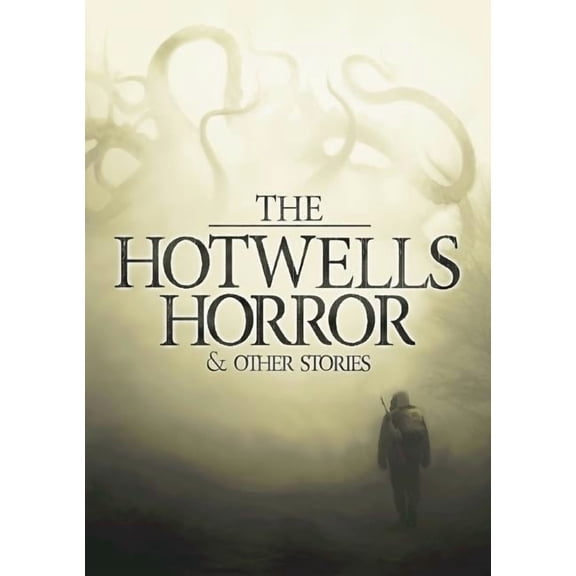 The Hotwells Horror & Other Stories, (Paperback)