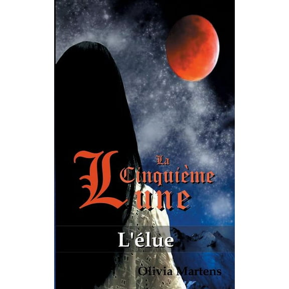 La Cinquième Lune - Tome 1: L'élue, (Paperback)