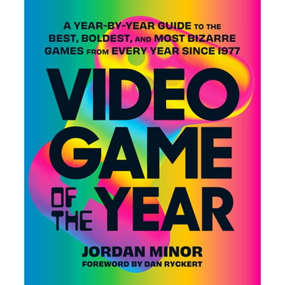 Pre-Owned Video Game of the Year: A Year-By-Year Guide to the Best, Boldest, and Most Bizarre Games from Every (Paperback) by Jordan Minor, Dan Ryckert