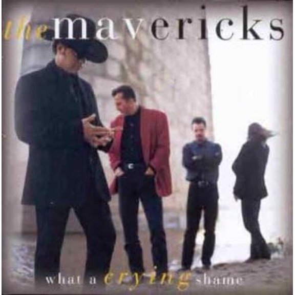 MAVERICKS - WHAT A CRYING SHAME